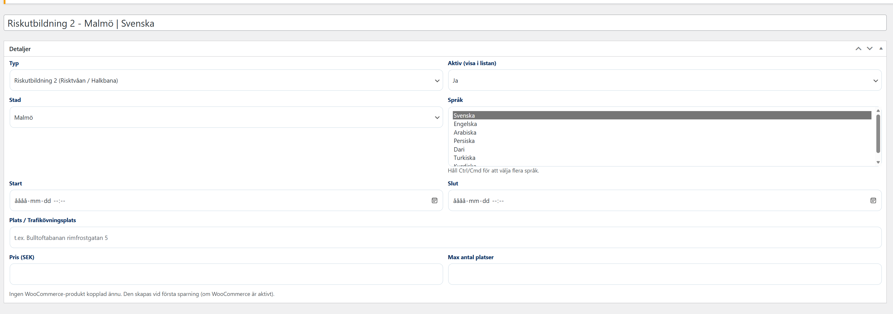 Bokningssystem för Trafikskola i WordPress och WooCommerce 12 Adminformulär i bokningssystemet för trafikskola där Riskutbildning 2 kan skapas med stad, språk, tider, plats, pris och max antal platser.